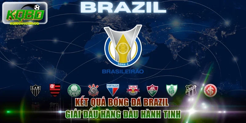 Kết quả bóng đá Brazil giải đấu hàng đầu hành tinh